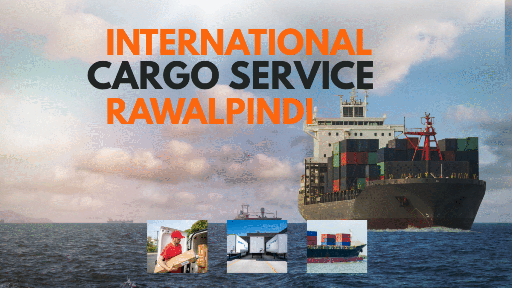 international cargo service in Rawalpindi | Fast Door‑to‑Door Shipping by GP Logistics Transport and Cargo