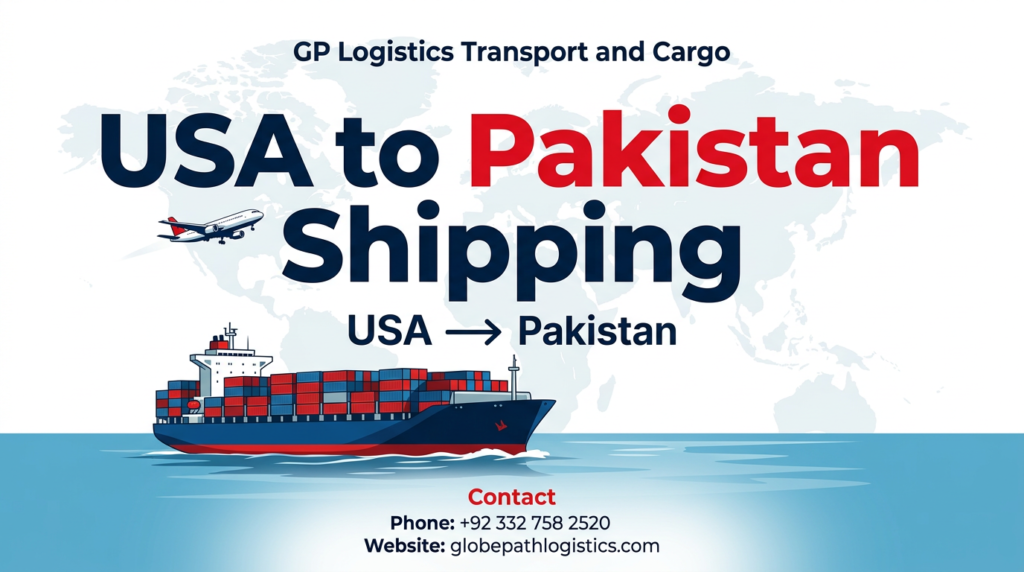 Door to door cargo shipping Pakistan to USA by GP Logistics